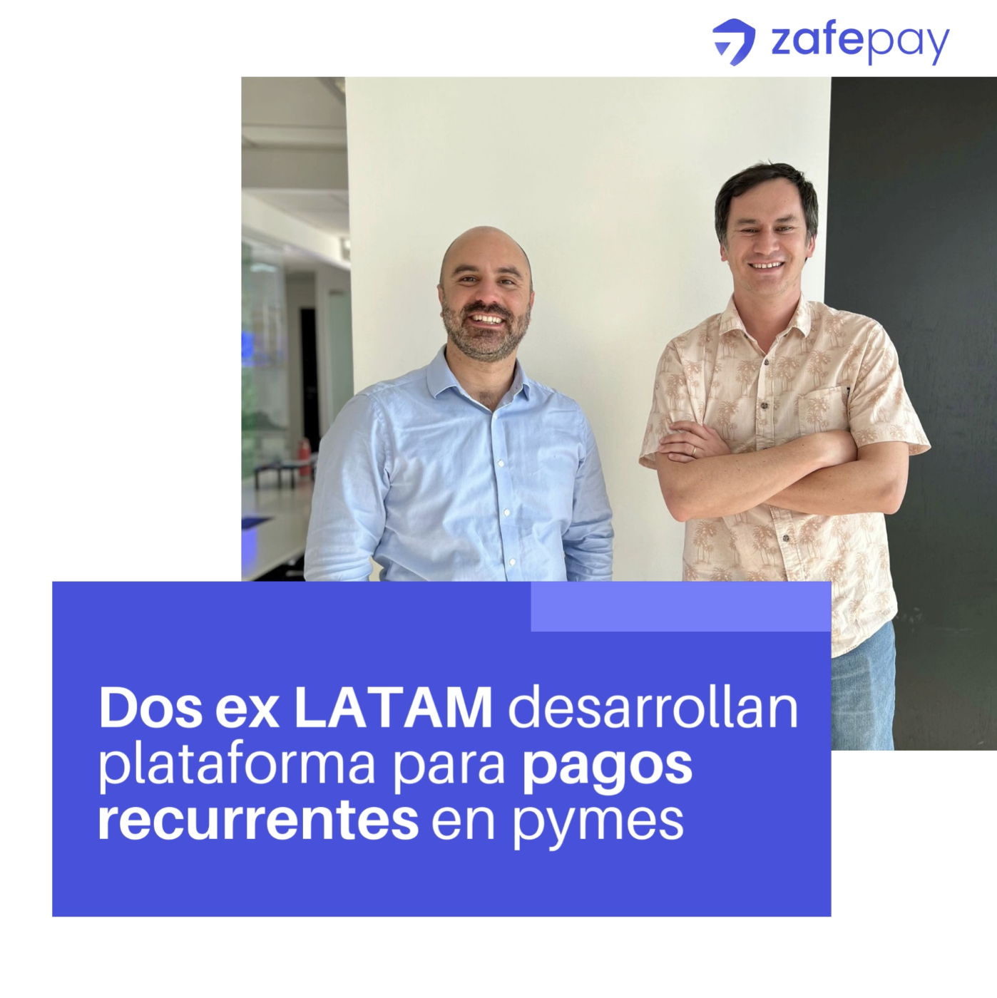 Noticia: Dos ex LATAM desarrollan plataforma para pagos recurrentes en pymes