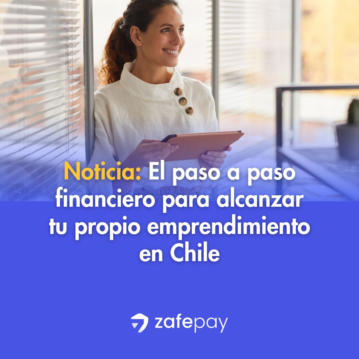 Noticia: El paso a paso financiero para alcanzar tu propio emprendimiento en Chile